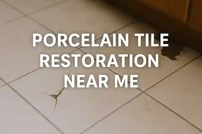 Porcelain Tile Restoration Services: Find Local Experts Today