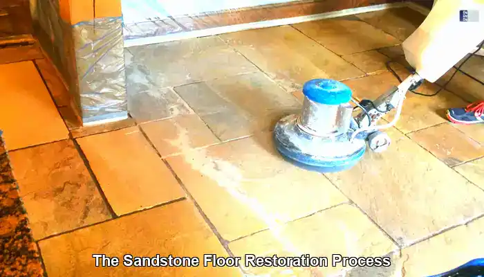 The Complete Sandstone Floor Restoration Process Explained