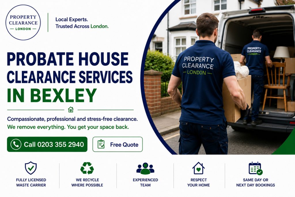 Probate House Clearance Services by Local Experts in Bexley