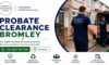 Probate House Clearance Services: Expert Guidance in Bromley
