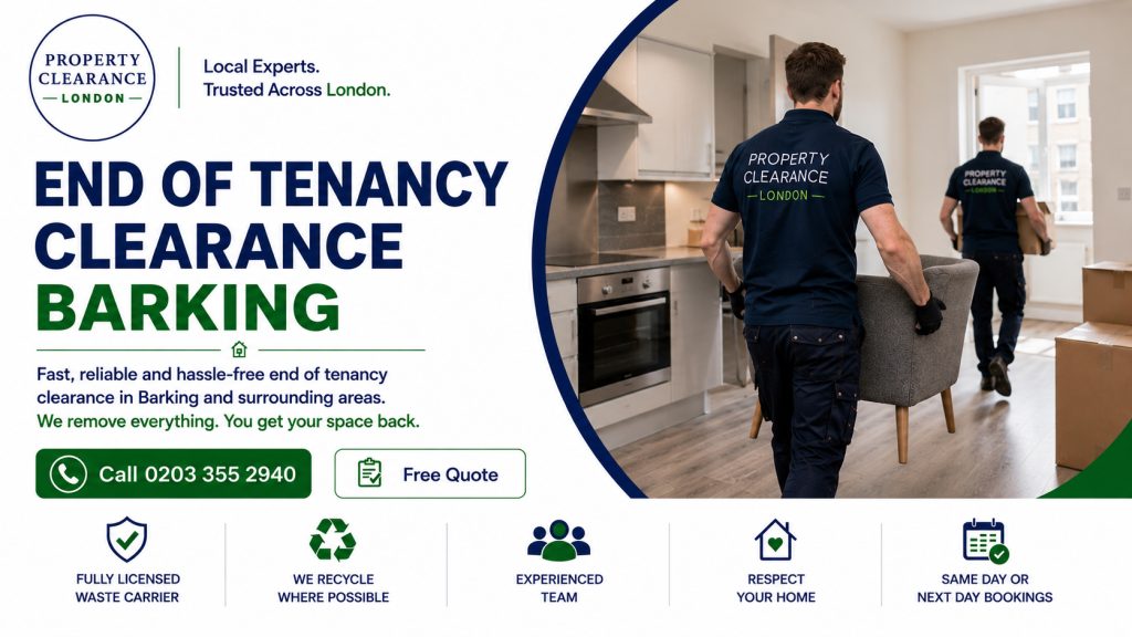 End of Tenancy Clearance Services by Local Experts in Barking